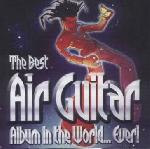 Various Artists 'The Best Air Guitar Album In The World Ever'