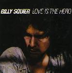 Billy Squier 'Love Is The Hero'