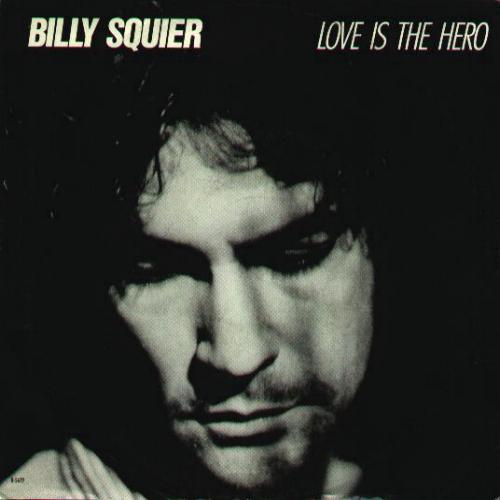 Billy Squier 'Love Is The Hero' US 7" front sleeve