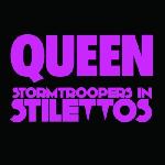 Queen 'Stormtroopers In Stilettos'