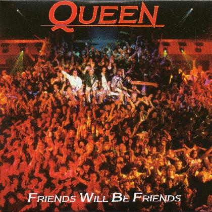 Queen 'Friends Will Be Friends'