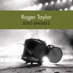 Roger Taylor 'Solo Singles 2'