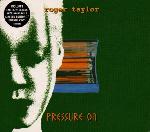 Roger Taylor 'Pressure On'