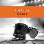 The Cross 'Singles 2'