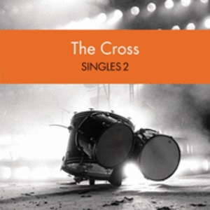 The Cross 'Singles 2' download